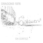 Dragons 1976 - On Cortez