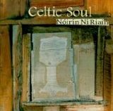 Noirin Ni Riain - Celtic Soul