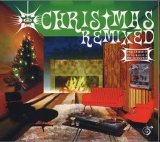 Various artists - Christmas Remixed: Holiday Classics Re-Grooved
