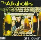 Tha Alkaholiks - 21 & Over