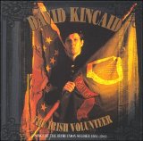 Kincaid, David - Irish Volunteer: Songs of the Irish Union Soldier 1861-1865, The
