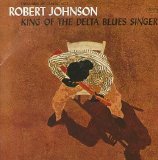Johnson, Robert - King of the Delta Blues Singers