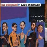 Various artists - Jazz Underground -- Live at Smalls