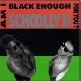 Schoolly D - Am I Black Enough for You?