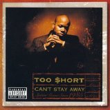 Too $hort - Can't Stay Away