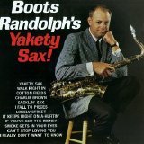 Randolph, Boots - Yakety Sax
