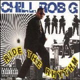 Chill Rob G - Ride The Rhythm