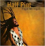 Half Pint - Legal We Legal