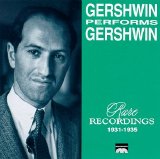 Gershwin, George - Gershwin Performs Gershwin: Rare Recordings 1931-1935