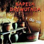 Kapela Drewutnia - i uod sie i do sie