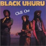 Black Uhuru - Chill Out