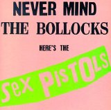 Never Mind the Bollocks Here's the Sex Pistols - Sex Pistols