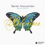 Sarah McLachlan - Bloom (Remix Album)