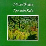Michael Franks - Tiger in the Rain