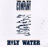 Bad Company - Holy Water