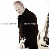 William Ackerman - Returning: Pieces For Guitar 1970-2004