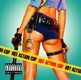 Hot Action Cop - Hot Action Cop [EXPLICIT]
