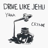 Drive Like Jehu - Yank Crime [Bonus Tracks]