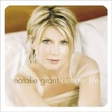 Natalie Grant - Deeper Life