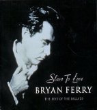 Bryan Ferry - Slave to Love: Best of the Ballads