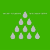 Secret Machines - Ten Silver Drops