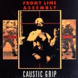 Front Line Assembly - Caustic Grip