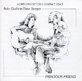 Arlo Guthrie & Pete Seeger - Precious Friend