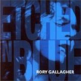 Rory Gallagher - Etched in Blue