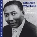 Muddy Waters - I Can't Be Satisfied