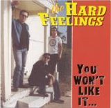 The Hard Feelings - You Won't Like It...'Cuz It's Rock and Roll