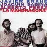 Javier Krahe - Joaquín Sabina - Alberto Pérez - La Mandrágora