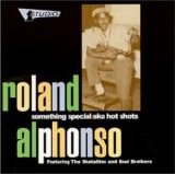 Roland Alphonso - Something Special: Ska Hot Shots