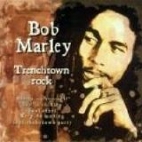 Bob Marley - Trenchtown Rock