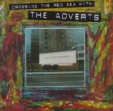The Adverts - Crossing The Red Sea With The Adverts