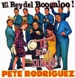 Pete Rodriguez - El Rey Del Boogaloo