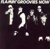 Flamin' Groovies - Flamin' Groovies Now