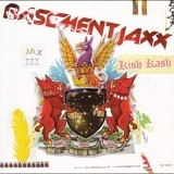 Basement Jaxx - Kish Kash