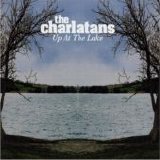 Charlatans, The - Up at the Lake