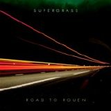 Supergrass - Road to Rouen