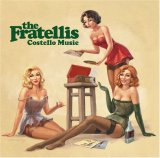 The Fratellis - Costello Music