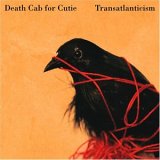 Death Cab for Cutie - Transatlanticism