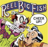 Reel Big Fish - Cheer Up!