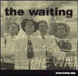 The Waiting - Blue Belly Sky (Re-Release)