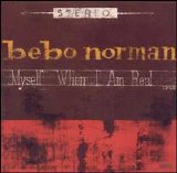 Bebo Norman - Myself When I Am Real