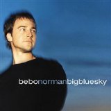 Bebo Norman - Big Blue Sky