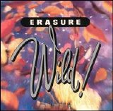 Erasure - Wild!
