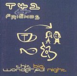 T42 & Friends - This Big Wonderful Night