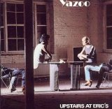Yazoo - Upstairs At Erics