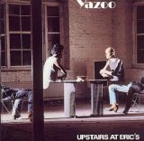 Yazoo - Upstairs At Erics