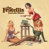 Fratellis - Costello Music [UK]